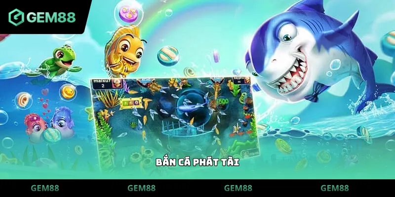 bắn cá phát tài