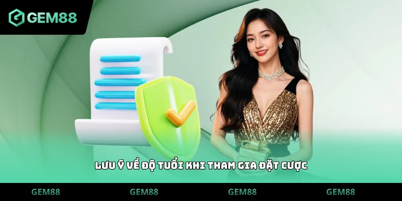 Lưu ý về độ tuổi khi tham gia đặt cược
