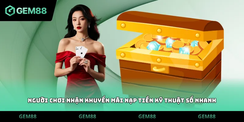 Người chơi nhận khuyến mãi nạp tiền kỹ thuật số nhanh