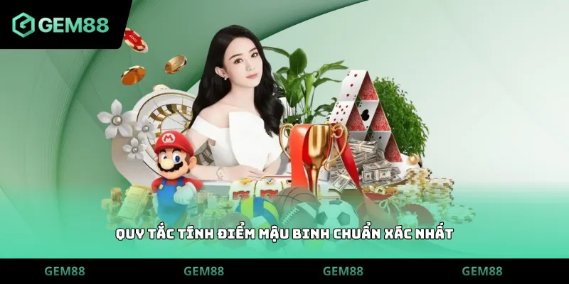 Quy tắc tính điểm mậu binh chuẩn xác nhất